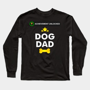 Achievement Unlocked- Became a Dog dad Long Sleeve T-Shirt